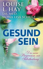 ISBN 9783793422556: Gesund Sein - Das neue Programm zur Selbstheilung