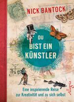 ISBN 9783793422716: Du bist ein Künstler – Eine inspirierende Reise zur Kreativität und zu sich selbst