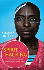 ISBN 9783793424253: Spirit Hacking - Der Schamanische Schlüssel für ein Leben voller Power, Erleuchtung und innerer Stärke