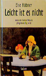 ISBN 9783793603535: Leicht ist es nicht. Wenn der liebste Mensch pflegebedürftig wird (Gebundene Ausgabe)