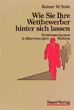 ISBN 9783793871392: Wie Sie Ihre Wettbewerber hinter sich lassen – Vertriebstechnik in überversorgten Märkten