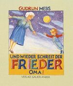 Und wieder schreit der Frieder "Oma!"