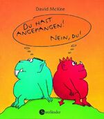 ISBN 9783794150083: Du hast angefangen! Nein, du!