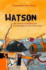 Martha Heesen: Watson oder: Wie man ein 