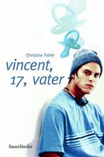 ISBN 9783794170722: Vincent, 17, Vater