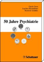 50 Jahre Psychiatrie - Symposion 1996 in Bonn aus Anlass des 75. Geburtstages von Professor Dr. med. Dr. med. h.c. Gerd Huber