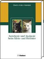 Anästhesie und Analgesie beim Klein- und Heimtier sowie bei Vögeln, Reptilien, Amphibien und Fischen ; mit 128 Tabellen