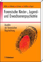 ISBN 9783794522170: Forensische Kinder-, Jugend- und Erwachsenenpsychiatrie – Aspekte der forensischen Begutachtung