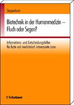 ISBN 9783794522743: Biotechnik in der Humanmedizin - Fluch oder Segen? : Informations- und Entscheidungshilfen für Ärzte und medizinisch interessierte Leser