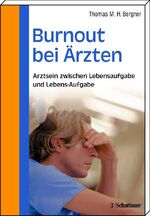 ISBN 9783794525294: Burnout bei Ärzten - Arztsein zwischen Lebensaufgabe und Lebens-Aufgabe