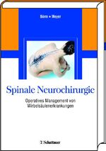 ISBN 9783794525775: Spinale Neurochirurgie: Operatives Management von Wirbelsäulenerkrankungen [Gebundene Ausgabe] Börm, Wolfgang und Meyer, Frerk