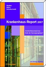 ISBN 9783794526093: Krankenhaus-Report 2007. Krankenhausvergütung - Ende der Konvergenzphase? Mit Online-Zugang zum Internetportal www.krankenhaus-report-online.de Krankenhausvergütung Fallpauschalen Vergütungssystem G-D