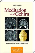 Meditation und Gehirn – Alte Weisheit und moderne Wissenschaft