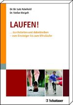 ISBN 9783794528400: Laufen - ... durchstarten und dabeibleiben – vom Einsteiger bis zum Ultraläufer Alle Trainingspläne – von 10 bis 100 km – zum Download unter www.schattauer.de/aderhold-weigelt-2840.html