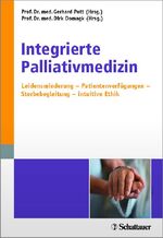 ISBN 9783794529520: Integrierte Palliativmedizin – Leidensminderung - Patientenverfügungen - Sterbebegleitung - intuitive Ethik