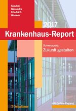 ISBN 9783794532292: Krankenhaus-Report 2017: Schwerpunkt: Zukunft gestalten. Mit Online-Zugang