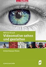 Videomotive sehen und gestalten - Einfach besser filmen