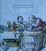 ISBN 9783795012540: Silber, Gold und Hansehandel - Lübecks Geldgeschichte und der grosse Münzschatz von 1533/37