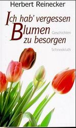 ISBN 9783795114244: Ich hab' vergessen, Blumen zu besorgen . Geschichten