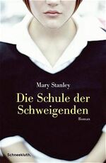 ISBN 9783795118044: Die Schule der Schweigenden : Roman. Mary Stanley. Aus dem Engl. von Michaela Grabinger