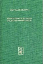 Die mehrstimmige Messe im "Goldenen Jahrhundert" - Überlieferung und Repertoirebildung in Quellen aus Spanien und Portugal