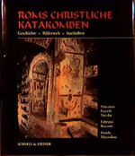 ISBN 9783795411916: Roms christliche Katakomben. Geschichte - Bilderwelt - Inschriften. Bildband / Text-Bildband