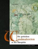 Die gotischen Wandmalereien in der Oberpfalz