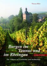 ISBN 9783795419912: Burgen im Taunus und im Rheingau: Ein Führer zu Geschichte und Architektur