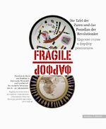 ISBN 9783795420567: Fragile : die Tafel der Zaren und das Porzellan der Revolutionäre ; Porzellan als Kunst und Instrument in Diplomatie, Wirtschaft und Gesellschaft ; die russische Tafelkultur des 18. bis 20. Jahrhunderts ; [anlässlich der Ausstellung "Fragile - die Tafel der Zaren und das Porzellan der Revolutionäre", 12. April bis 31. August 2008 im Museum für Angewandte Kunst Frankfurt und im Schloss Bad Homburg] hrsg. für das Museum für Angewandte Kunst Frankfurt und die Staatliche Verwaltung Schlösser und Gärten Hessen, Schloss Bad Homburg von Klaus Klemp und Karl Weber. [Autoren Snejanka Bauer ... Übers. Vera Bischitzky ...]