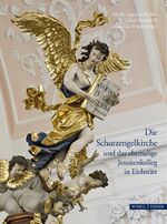 ISBN 9783795424671: Die Schutzengelkirche und das ehemalige Jesuitenkolleg in Eichstätt