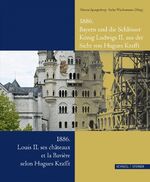 ISBN 9783795424701: 1886. Bayern und die Schlösser König Ludwigs II. aus der Sicht von Hugues Krafft - 1886. Louis II, ses Châteaux et la Bavière selon Hugues Krafft