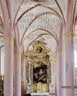 ISBN 9783795429621: Die Kirche des Heilig-Geist-Spitals zu Ingolstadt