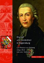 ISBN 9783795432416: Bischof und Landesherr in Regensburg - Carl Theodor von Dalberg (1744-1817) zum 200. Todestag