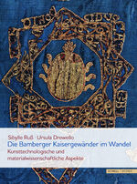 ISBN 9783795435851: Die Bamberger Kaisergewänder im Wandel - Kunsttechnologische und materialwissenschaftliche Aspekte