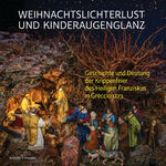 ISBN 9783795438906: Weihnachtslichterlust und Kinderaugenglanz – Geschichte und Deutung der Krippenfeier des Heiligen Franziskus in Greccio 1223