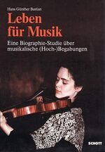 ISBN 9783795702076: Leben für Musik – Eine Biographie-Studie über musikalische (Hoch-)Begabung