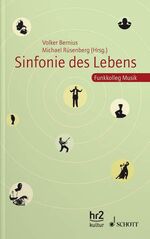 ISBN 9783795707804: Sinfonie des Lebens - Funkkolleg Musik · Der Reader