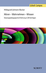 Hören – Wahrnehmen – Wissen - Gesangspädagogische Erfahrung in 29 Vorträgen