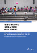 ISBN 9783795725860: Performance – Interaktion – Vermittlung - 75 Tagungen des Instituts für Neue Musik und Musikerziehung Darmstadt 1948–2022. Sonderband . Einzelausgabe.