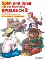 Spiel und Spaß mit der Blockflöte - Band 2. Sopran-Blockflöte mit verschiedenen Instrumenten (S, A, T, B-Blockflöten, Klavier, Gitarre, Schlagzeug und Bass ad lib.). Spielbuch.