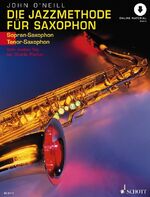 Die Jazzmethode für Saxophon: [Band 1]., Vom ersten Ton bis Charlie Parker