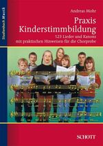 ISBN 9783795787264: Praxis Kinderstimmbildung - 123 Lieder und Kanons mit praktischen Hinweisen für die Chorprobe