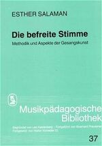 ISBN 9783795906542: Die befreite Stimme – Methodik und Aspekte der Gesangskunst