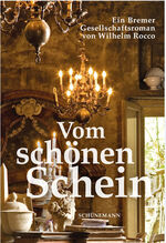 ISBN 9783796110481: Vom schönen Schein - Ein Bremer Gesellschaftsroman von Wilhelm Rocco