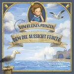 ISBN 9783796111273: Vom kleinen Prinzen, dem die Aussicht fehlte: Ein Märchen aus dem Cuxland