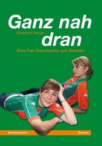 ISBN 9783796118791: Ganz nah dran – Eine Fan-Geschichte aus Bremen