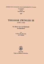 ISBN 9783796516405: Theodor Zwinger III (1658-1724) - Ein Basler Arzt und Kinderarzt der Barockzeit