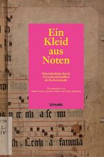 ISBN 9783796533235: Ein Kleid aus Noten / Mittelalterliche Basler Choralhandschriften als Bucheinbände / Matteo Nanni / Buch / 245 S. / Deutsch / 2014 / Verlag Schwabe AG / EAN 9783796533235