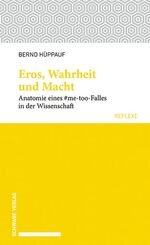 ISBN 9783796540493: Eros, Wahrheit und Macht - Anatomie eines #me-too-Falles in der Wissenschaft