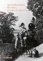 ISBN 9783796544828: Aus Enthusiasmus fürs Kino! - 90 Jahre Le Bon Film